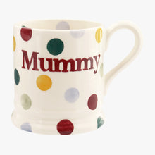 Load image into Gallery viewer, Polka Dot &#39;Mummy&#39; 1/2 Pint Mug
