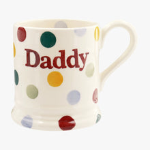Load image into Gallery viewer, Polka Dot &#39;Daddy&#39; 1/2 Pint Mug
